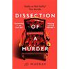 MACMILLAN Dissection of a Murder: The Unmissable And Explosive Courtroom Thriller For Fans Of Blood Orange, Apple Tree Yard And The Silent Patient