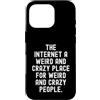 humor online social media introvert awkw Custodia per iPhone 16 Pro Internet è un posto strano e pazzo per strani e pazzi