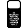 humor online social media introvert awkw Custodia per iPhone 17 Pro Internet è un posto strano e pazzo per strani e pazzi