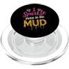 Funny Mud Run Mudding Running Mudder Rac Donna I Sparkle Even in Mud Run Team Principessa Ragazze Mudding PopSockets PopGrip per MagSafe