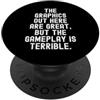 Gamer Humor Co la grafica qui fuori è fantastica ma il gameplay è PopSockets PopGrip Adesivo