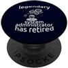Retired IT Pro System Admin Society Il leggendario amministratore di sistema ha ritirato Funny IT Sysadmin PopSockets PopGrip Adesivo