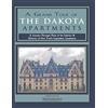 Campfire Network A Grand Tour of the Dakota Apartments: A Journey Through Time of the Interior & Exterior of New York's Legendary Landmark