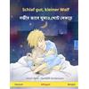 Sefa Schlaf gut, kleiner Wolf - Gabhira bhabe ghuma'o, chota nekare. Zweisprachiges Kinderbuch (Deutsch - Bengali)