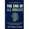 Personomics LLC Personomics®: The End of All Disease: How Personalized Health Is Rewriting Medicine and Unlocking Your Body's Hidden Code for Vibrant Energy and Longevity