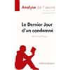 lePetitLitteraire.fr Le Dernier Jour d'un condamné de Victor Hugo (Analyse de l'oeuvre): Analyse complète et résumé détaillé de l'oeuvre: Fiche de lecture