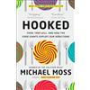 Random House Trade Paperbacks Hooked: Food, Free Will, and How the Food Giants Exploit Our Addictions
