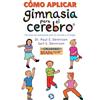 Pax Labs Como Aplicar Gimnasia Para El Cerebro / Brain Gym: Tecnicas De Autoayuda Para La Escuela Y El Hogar / Self-Help Techniques for School and Home
