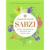 Bloomsbury Sabzi: Fresh vegetarian recipes for everyday by the best-selling author of Zaitoun