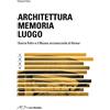 LetteraVentidue Architettura memoria luogo. Sverre Fehn e il Museo arcivescovile di Hamar