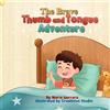 Maria Herrera The Brave Thumb and Tongue Adventure: A gentle bedtime story with a loving family guide to help little thumbs rest