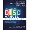 Focal Star Publishing L'essentiel du DISC manuel de formation: Le compagnon de l'évaluation du profil DISC