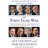 Harper Perennial The Forty Years War: The Rise and Fall of the Neocons, from Nixon to Obama