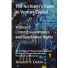 Silicon Arbitrage Press The Architect's Guide to Venture Capital - Volume 2: Control, Governance, and Stakeholder Rights: The Forensics of Venture Capital Disputes: An Expert Witness's Blueprint for Prevention and Resolution