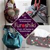 Bassermann, Edition Furoshiki. Ein Tuch - 43 Taschen und Verpackungen: Handtaschen, Rucksäcke, Stofftaschen und Geschenkverpackungen aus großen Tüchern knoten. Einfach, ... Tüchern falten, wickeln und knoten