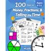 Libro Studio LLC 100 Days of Money, Fractions, & Telling the Time: Maths Workbook (With Answer Key): Ages 6-11 - Counting Money for Kids (Count Euro Coins and ... clock system) - Primary School Mathematics