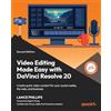 Packt Publishing Video Editing Made Easy with DaVinci Resolve 20: Create quick video content for your social media, the web, and business