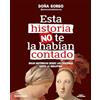 Alfaguara Infantil Esta historia no te la habían contado / The History Youve Never Been Told Before: Bulos históricos desde las cavernas hasta la guillotina