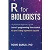 Roohi Bansal R for Biologists: Learn R programming from scratch | No prior coding experience required | An absolute beginner's guide