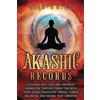 Silvia Hill Akashic Records: Accessing Past Lives and Universal Knowledge through Connecting with Spirit Guides, Meditation, Prayer, Chakra Balancing, and Raising Your Vibration