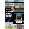 MIT Press The Future Was Here: The Commodore Amiga