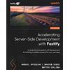 Packt Publishing Accelerating Server-Side Development with Fastify: A comprehensive guide to API development for building a scalable backend for your web apps