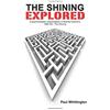 CREATESPACE The Shining Explored: A psychoanalytic interpretation of Stanley Kubrick's 1980 film, The Shining