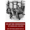 CREATESPACE His Last Bow: Reminiscences of Sherlock Holmes