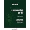 Edizioni Magister La gastroenterologia per tutti. Conoscenza, prevenzione, consigli pratici e alimentari delle patologie digestive (Vol. 2)