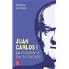 Ediciones Akal Juan Carlos I : la biografía sin silencios: La biografía sin silencios de un Borbón: 3