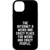 humor online social media introvert awkw Custodia per iPhone 14 Plus Internet è un posto strano e pazzo per strani e pazzi