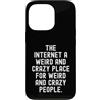 humor online social media introvert awkw Custodia per iPhone 13 Pro Internet è un posto strano e pazzo per strani e pazzi
