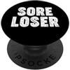 Sore Winner and Sore Winner Loser Perdente dolorante PopSockets PopGrip Adesivo