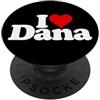 I LOVE DANA HEART NAME APPAREL I LOVE HEART DANA NOME SU UN TEE PopSockets PopGrip Adesivo