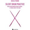 tredition SILENT DRUM PRACTICE: Practicing Drums without Drums - at Home and on the Road