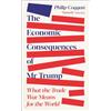 Profile Books Ltd The Economic Consequences of Mr Trump: What the Trade War Means for the World