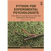 Routledge Python for Experimental Psychologists: A Fun Way of Learning How to Code Your Experiments and Analyses