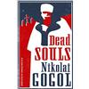 Bloomsbury Alma Evergreen: Dead Souls: Nikolai Gogol