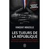 J'ai lu Les tueurs de la République: Assassinats ciblés et opérations spéciales des services secrets de De Gaulle à Macron
