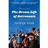 Dial Press Trade Paperback The Dream Life of Astronauts: Stories