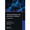 CRC Press Transformers for Machine Learning: A Deep Dive