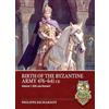 Helion & Company Birth of the Byzantine Army 476-641 Ce: Still Late Roman?