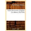 Mathias Mayer d'Alm Traité Élémentaire d'Algèbre (2e Édition) (Éd.1 (Tascabile)