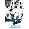 Philip K Dick The Cosmic Puppets (Tascabile)