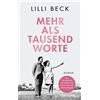 Lilli Beck Mehr als tausend Worte: Roman (Tascabile)