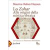 Lo Zohar. Alle origini della mistica ebraica
