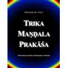 The Magnetic Citadel Press Trika Maṇḍala Prakāśa: Illuminating the mandalas of Abhinavagupta's Tantrāloka