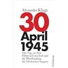 Suhrkamp Verlag 30. April 1945: Der Tag, an dem Hitler sich erschoß und die Westbindung der Deutschen begann: 4588