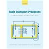 Oxford University Press, USA Ionic Transport Processes: In Electrochemistry And Membrane Science