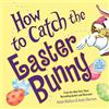 Sourcebooks, Inc. How to Catch the Easter Bunny, 9781492638179